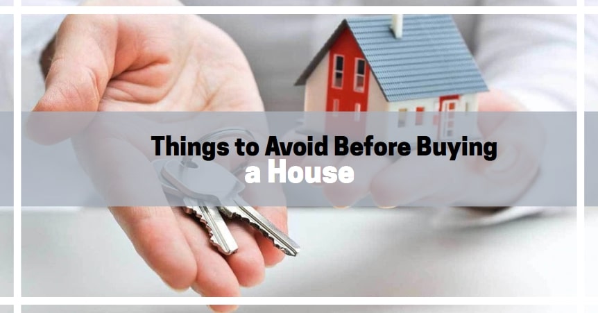 what-not-to-do-before-buying-a-house